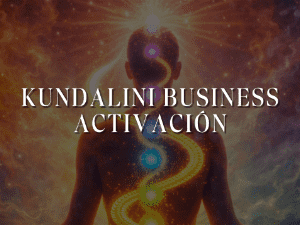 🔓 Kundalini Business Activación™
