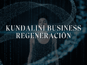 🔁 Kundalini Business Regeneración™